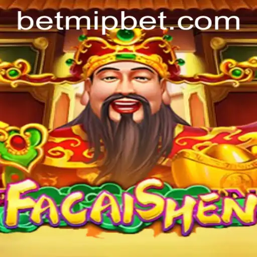 Dive into the World of FaCaiShen: An Exciting Game with Mipbet
