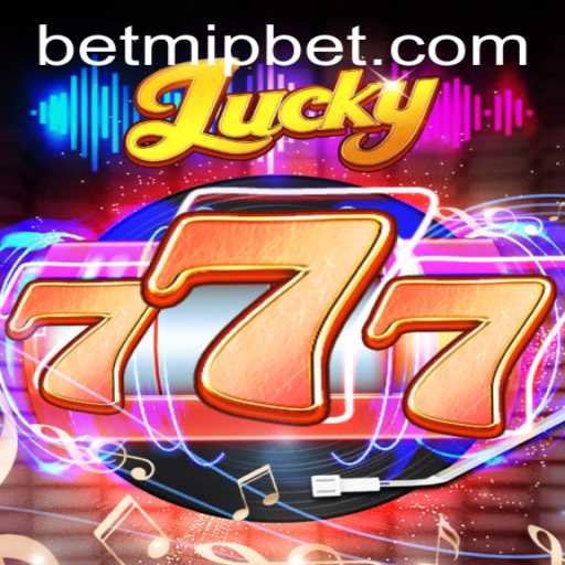 Exploring the Thrills of Lucky777 and the Insights of Mipbet