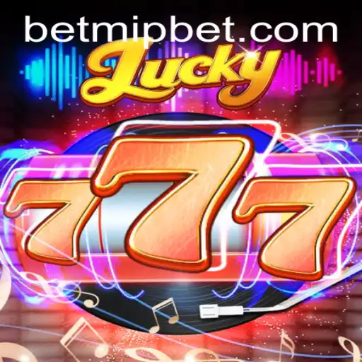Exploring the Thrills of Lucky777 and the Insights of Mipbet
